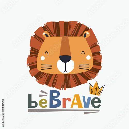 Bild auf Leinwand Cute cartoon lion, childish background with lettering be Brave