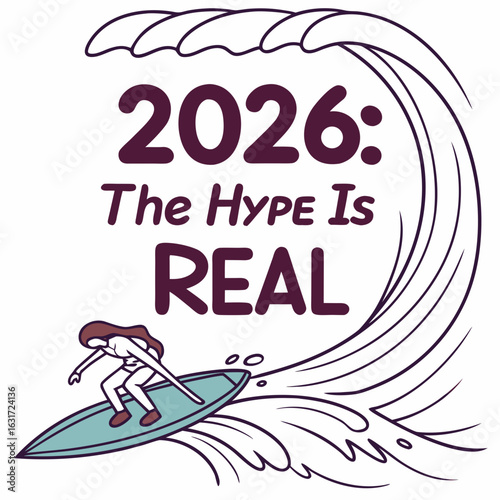 Surfer girl riding a wave with 2026 text, the hype is real, vector art