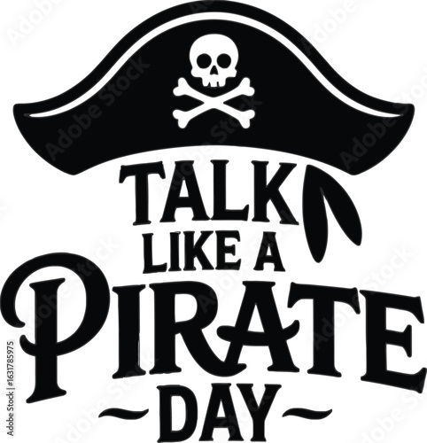 Talk Like A Pirate Day text with pirate hat and skull and crossbones vector illustration