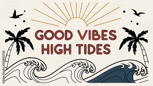 Good Vibes High Tides Graphic Design with Palm Trees and Waves.