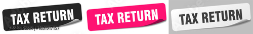tax return sticker. tax return sticker set on white background