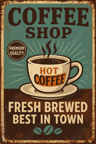 A charming vintage coffee shop sign promises fresh brewed coffee, best in town. Vintage vector tin sign with retro text and distressed look
