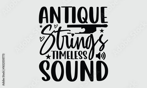 Antique strings timeless sound- Typography vector sign of Baroque Violin, Designed for T shirt print, Hand drawn calligraphy on white background, Ideal for vintage music fans