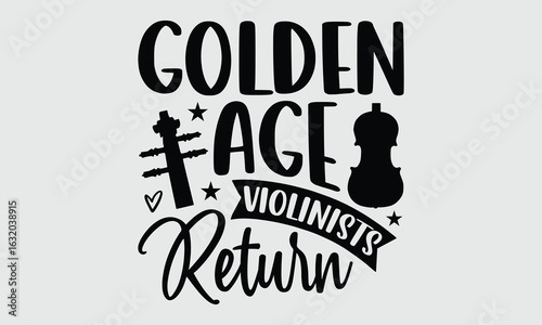 Golden age violinists return- Classical Baroque Violin handwritten lettering for T shirt Design, Calligraphy graphic design isolated on white, Perfect for artistic prints