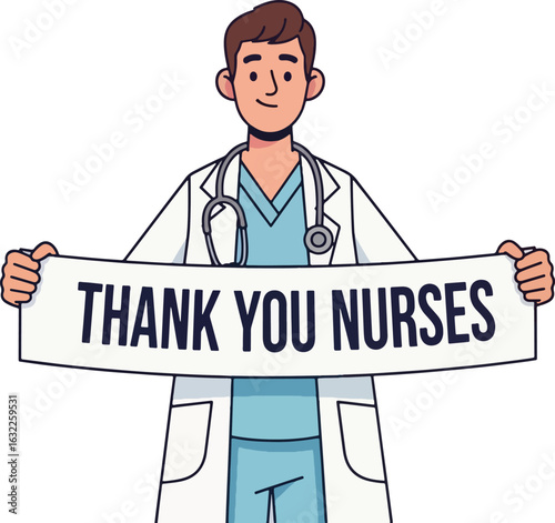 A friendly male doctor in a lab coat and scrubs holds a banner expressing gratitude with the words 'Thank You Nurses'.