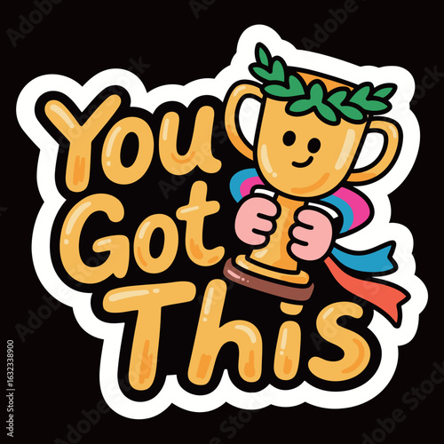 A cheerful trophy with a laurel wreath and a vibrant ribbon holds the "You Got This" motivational text, symbolizing success and encouragement.