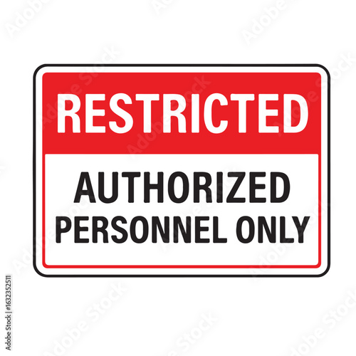 Restricted area authorized personnel only sign.