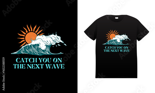 Photography Inspirational surfing quote with wave and sun artwork for t-Shirt design