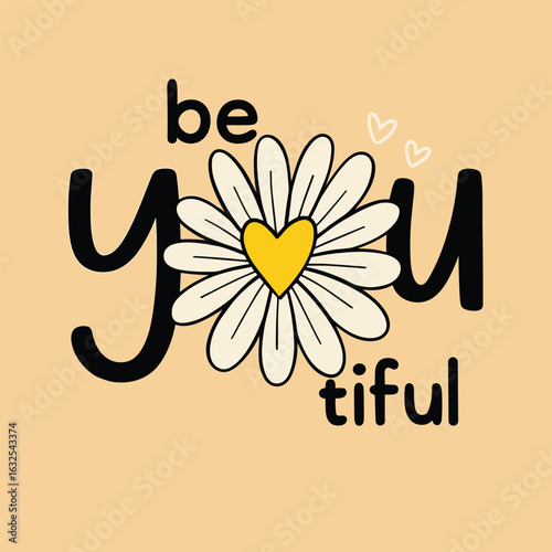 Be you-tiful daisy flower positive quote design