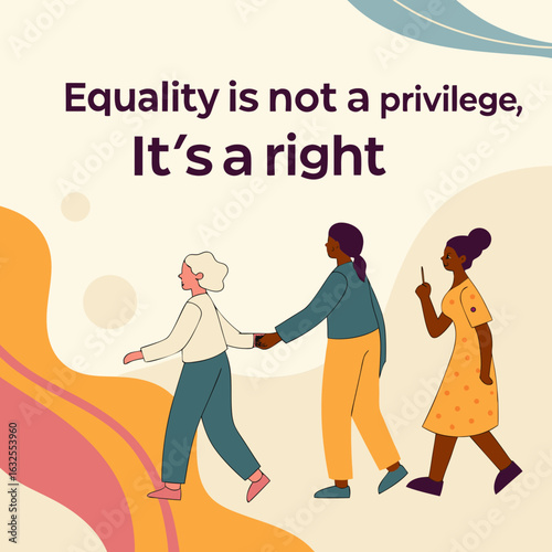 Equality and unity: An artfully crafted illustration conveys the potent message of Equality, underscoring that it's not a privilege, but an inherent right, showcasing solidarity