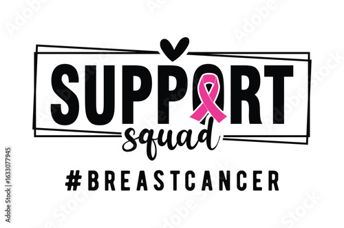Support squad breast cancer svg, Breast Cancer SVG And T-shirt Design Bundle, Pink October Ribbon , Funny Cancer Survivor, Fight Quote Sublimation, Breast Cancer Awareness, vector illustration