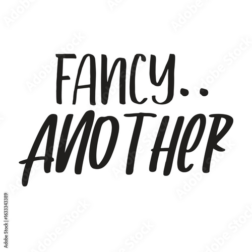 fancy another
