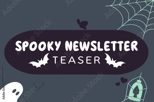 Get ready for a spooky newsletter teaser with ghosts bats and cobwebs for halloween fun