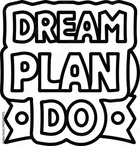 Inspirational dream plan do typography design for apparel and merchandise with a clean white text element isolated on transparent background
