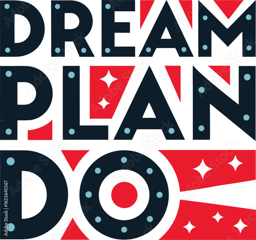 Inspirational dream plan do motivational typography phrase for t shirt design with clean white text isolated on transparent background