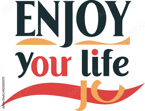 Inspirational typography design featuring the phrase enjoy your life in a clean print style isolated on transparent background