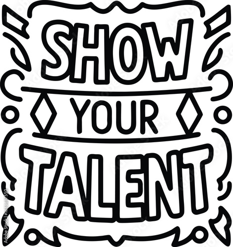 Show your talent typography design for apparel and merchandise with bold lettering and artistic flair isolated on transparent background