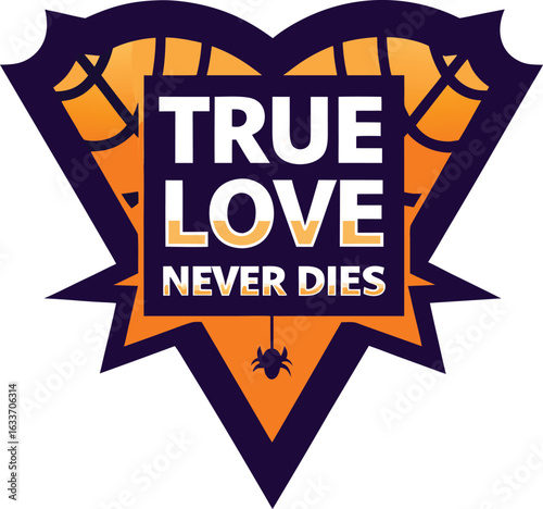 A heartfelt declaration of enduring affection and commitment featuring the phrase true love never dies presented as a graphic for apparel and merchandise isolated on transparent background