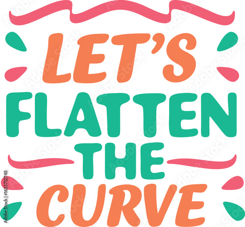 Let s flatten the curve slogan typography design featuring bold text and social distancing message isolated on transparent background