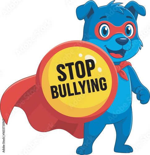 Friendly blue superhero dog in a red cape and mask holding a yellow Stop Bullying sign.
