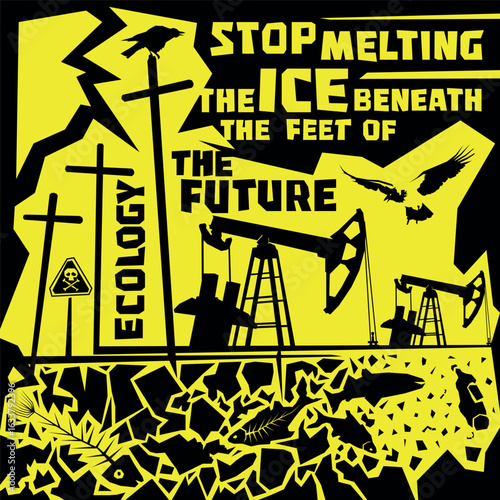 Vector poster. Eco-protest against oil and climate collapse. Captions: 