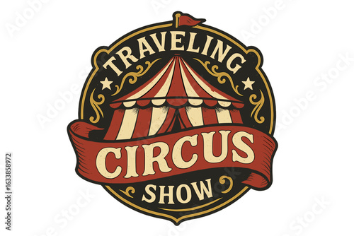 Vintage traveling circus carnival show emblem vector illustration. Retro amusement tent badge. Classic fairground festival logo. Entertainment poster. Old-fashioned fair vector icon isolated.
