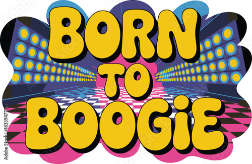 Born to Boogie disco retro text art 1970s 1980s