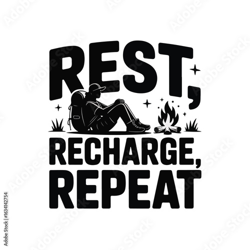 Illustration of a hiker resting by a fire with rest recharge repeat text tshirt design
