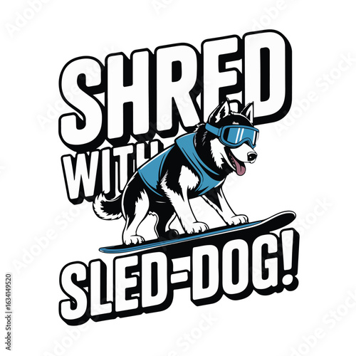 Husky wearing goggles on board with sled dog text illustration art tshirt design
