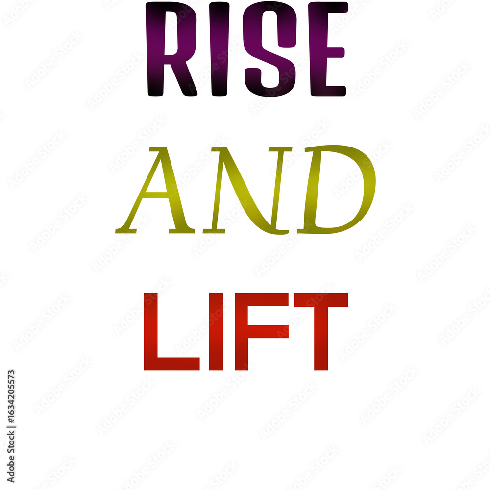 Obraz premium Bold “Rise and Lift” Motivational Quote Design in Gradient Typography | Empowerment Artwork for Self-Development, Inspirational Posters, and Daily Motivation Gear for t shirts and stikers
