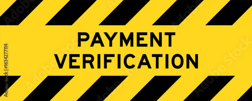 Yellow and black color with line striped label banner with word payment verification