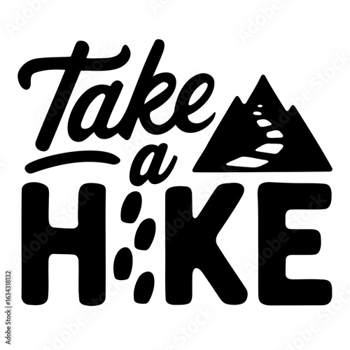 Black and white graphic featuring the phrase take a hike with mountains and paw prints design element
