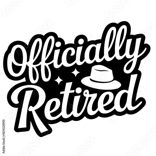 Officially retired text design with a fedora hat and stars in black and white celebration graphic
