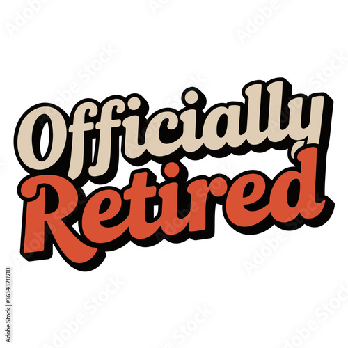Officially retired retro text design with beige and orange colors for retirement celebration graphic design
