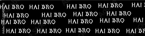 Friendly Greeting Typography - 'HAI BRO' Text Design - Black and White