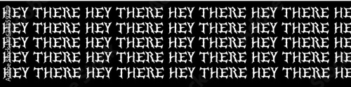 Friendly Message - 'HEY THERE' - Black and White Handwritten Design