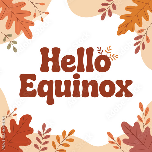 Hello Equinox autumn leaves frame with warm colors and cozy text on white background fall season