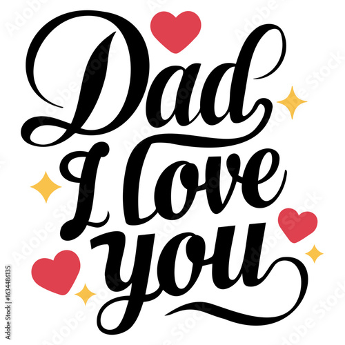 Dad i love you elegant text with hearts and stars for fathers day card or decoration in black and red