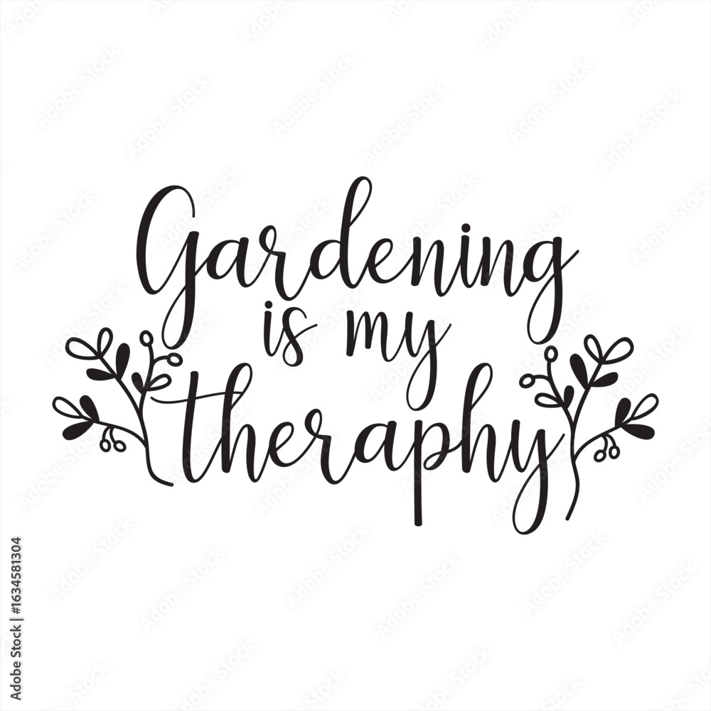 Obraz premium gardening is my theraphy