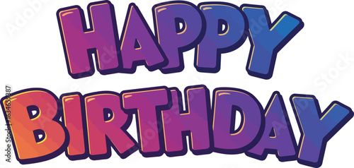 Playful and modern "Happy Birthday" typography in a bold, comic-style font with a glossy 3D effect, featuring a vibrant gradient from orange and pink to blue and purple, perfect for festive digital.