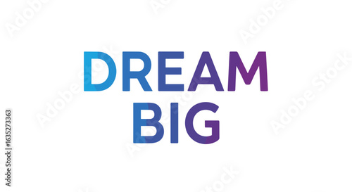 Dream Big Inspirational Quote