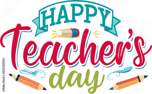 Happy Teacher's Day: Colorful Hand-Lettered Design with Pencils and Sunburst, Festive and Celebratory.