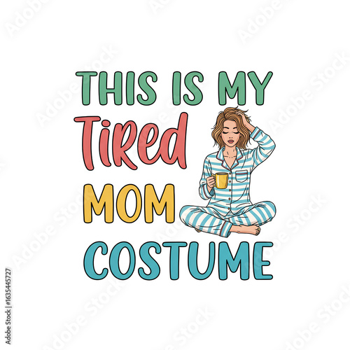 The tired mom costume, a relatable and humorous vector illustration for parents.
