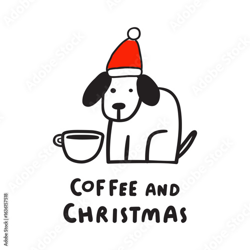 Cute dog wearing Santa hat with coffee cup. Phrase - Coffee and Christmas. Outline vector design. Illustration on white background.