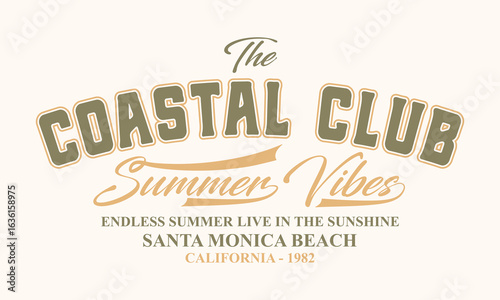 California, Santa Monica Beach, The Coastal Club, Summer Vibes 1982 typography slogan with college varsity print for graphic tee t shirt or sweatshirt and other uses.