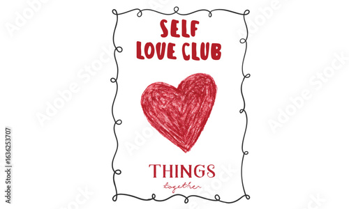 Self love club. Oil pastel color heart painting. Valentine heart graphic print design. Heart line drawing. Love day artwork.