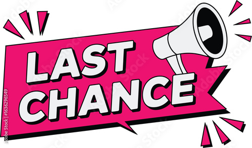 Last Chance Announcement – Bold White Text on Pink Speech Bubble with Megaphone Illustration