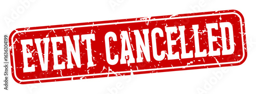 event cancelled rectangular sign. event cancelled stamp