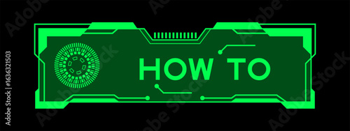 Green color of futuristic hud banner that have word how to on user interface screen on black background