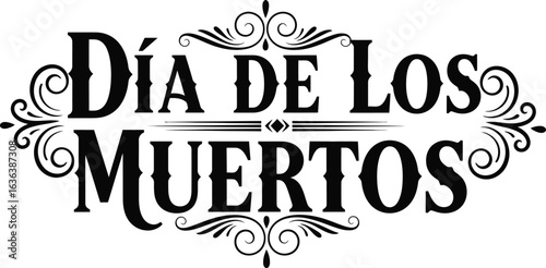 Día de los Muertos vintage typography ornamental vector design .